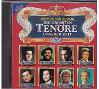 Die größten Tenöre unserer Zeit - Krönung der Klassik