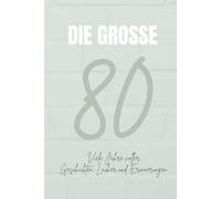 Die große 80: Viele Jahre voller Geschichten, Lacher und Erinnerungen (Jubiläum)