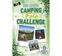 Die große Camping Foto Challenge: 100 Missionen für deinen Urlaub im Wohnmobil, Zelt & Van - Das interaktive Reisetagebuch für Camper mit Sticker-Seiten (Die großen Foto Challenge Bücher)
