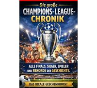 Die große Champions-League-Chronik: Alle Finals, Sieger, Spieler und Rekorde der Geschichte
