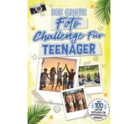 Die große Foto Challenge für Teenager: 100 coole Missionen für deinen Urlaub - Das interaktive Reisespielbuch für Jugendliche - Inklusive Sticker-Seiten