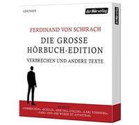 Die große Hörbuch-Edition - Verbrechen und andere Texte: Verbrechen - Schuld - Der Fall Collini - Carl Tohrberg - Tabu - Die Würde ist antastbar