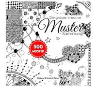 Die grosse, kreative Muster Sammlung: 500 Muster für Kritzeln, Doodle, Zendala, Zentangle, Line-Art, etc. mit Schritt-für-Schritt Anleitung (The Big Patterns Collection)
