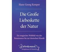 Die Große Liebeskette der Natur: Ein magisches Weltbild von der Renaissance bis zur deutschen Klassik
