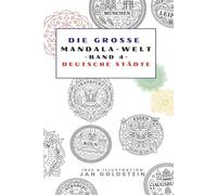 Die große Mandala-Welt - Ausmalreise durch Deutschland - Städte, Wahrzeichen und Kultur