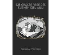 Die grosse Reise des kleinen Igel Willi