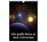 Die große Reise in dem Universum (Wandkalender 2026 DIN A4 hoch), CALVENDO Monatskalender: Wunderbare Bilder des Weltraumes