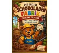 Die große Schokoladenfabrik für kleine Entdecker (Die große Fabrik für kleine Entdecker)