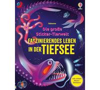 Die große Sticker-Tierwelt: Faszinierendes Leben in der Tiefsee: Stickerheft mit vielen Neon-Stickern - Fische und andere Meereslebewesen in ... Formen und Farben - für Kinder ab 5 Jahren
