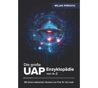 Die große UAP-Enzyklopädie von A-Z: Fotos, Fakten und Schaubilder