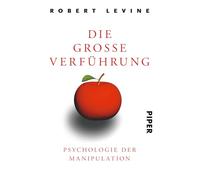 Die große Verführung: Psychologie der Manipulation