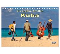 Die großen Antillen - Kuba (Tischkalender 2026 DIN A5 quer), CALVENDO Monatskalender: Kuba zwischen Aufbruch und Abriss.