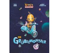 Die Grübelmonster: Ein lustiges Weltraum-Abenteuer über Mut und Selbstvertrauen (Aktualisierte Ausgabe) (Novo der Weltraum-Robo)