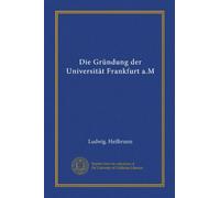Die Gründung der Universität Frankfurt a.M
