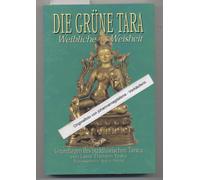 Die Grüne Tara: Weibliche Weisheit. Grundlagen des buddhistischen Tantra