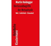 Die Grundbegriffe der Metaphysik: Welt-Endlichkeit-Einsamkeit: 6 (Klostermann Rotereihe)