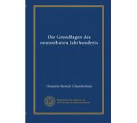 Die Grundlagen des neunzehnten Jahrhunderts (v. 1)