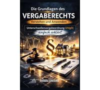 Die Grundlagen des Vergaberechts - verstehen und anwenden: Unterschwellenvergabeordnung (UVgO) einfach erklärt