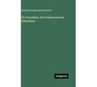 Die Grundsätze der Freimaurerei im Völkerleben