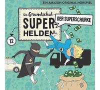 Die Grundschul-Superhelden - 12: der Superschurke
