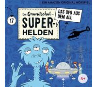 Die Grundschul-Superhelden - 17: das Ufo aus dem All
