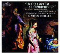 Die Gruppe für Alte Musik München/Zöbeley – Tag Der Ist So Freudenreich – Membran