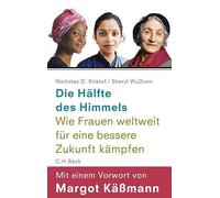 Die Hälfte des Himmels: Wie Frauen weltweit für eine bessere Zukunft kämpfen