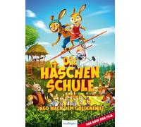 Die Häschenschule - Jagd nach dem goldenen Ei: Das Buch zum Film