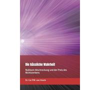 Die hässliche Wahrheit: Nukleare Abschreckung und der Preis des Nichtsterbens (Military Science)