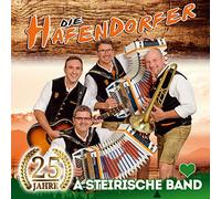 die Hafendorfer - 25 Jahre - a Steirische Band; Die offizielle Jubiläums-Produktion; Volksmusik aus der Steiermark