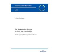 Die Haftung des Beirats in einer Start-up-GmbH: 6803 (Europäische Hochschulschriften Recht)
