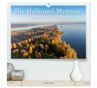 Die Halbinsel Mettnau - Erholungsort im Bodensee (hochwertiger Premium Wandkalender 2026 DIN A2 quer), Kunstdruck in Hochglanz: Ein Besuch auf der ... durch alle vier Jahreszeiten.