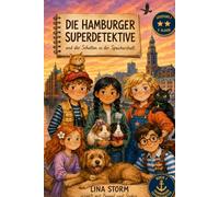Die Hamburger Superdetektive und der Schatten in der Speicherstadt: Ein Hamburg-Krimi für die 2. Klasse - Buch 1 · Lesestufe 2 · drei Lesefassungen für Geschwister