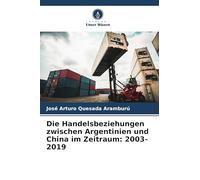 Die Handelsbeziehungen zwischen Argentinien und China im Zeitraum: 2003-2019