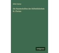 Die Handschriften der Stiftsbibliothek St. Florian