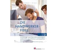 Die Handwerker-Fibel, Band 2: Zur Vorbereitung auf die Meisterprüfung Teil III - Gründungs- und Übernahmeaktivitäten vorbereiten, durchführen und bewerten