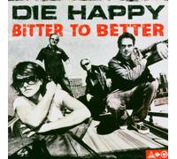 Die Happy - Bitter to Better