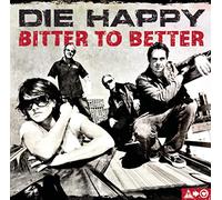 Die Happy - Bitter to Better:Basic