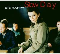 Die Happy - Slow Day [Import]