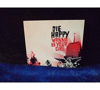 Die Happy - Wanna Be Your Girl/Premium