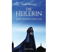 Die Heilerin: Worte können Engel sein