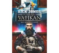 DIE HEILIGE LANZE (Die Ritter des Vatikan 20): Thriller