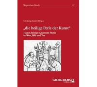 "die heilige Perle der Kunst": Hans Christian Andersens Poesie in Wort, Bild und Ton: 17
