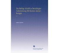 Die Heilige Schrift in Berichtigter Uebersetzung Mit Kurzen Anmerkungen: V. 1