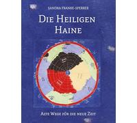 Die Heiligen Haine: Alte Wege für die neue Zeit