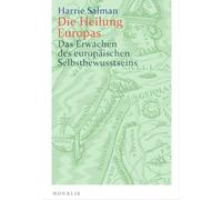 Die Heilung Europas: Das Erwachen des europäischen Selbstbewusstseins