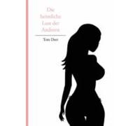 Die Heimliche Lust Der Anderen (ebook)
