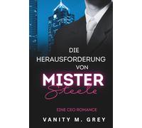 Die Herausforderung von Mister Steele: Eine CEO-Romance