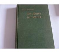 Die Herren der Welt - Ein Sittenroman aus dem alten Rom zur Zeit der Christenverfolgung unter dem Kaiser Marc Aurel.