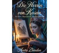 Die Herrin von Kasan: Von Zaren, Kriegen und der Macht des Schicksals